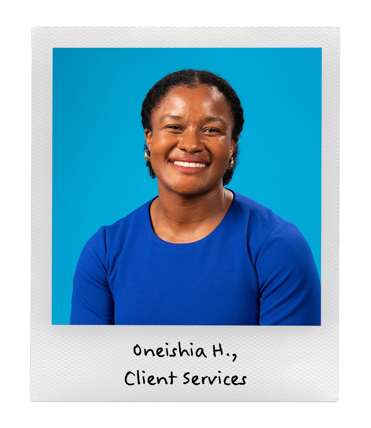Oneishia H., Client Services