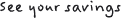 See your savings handwritten Image