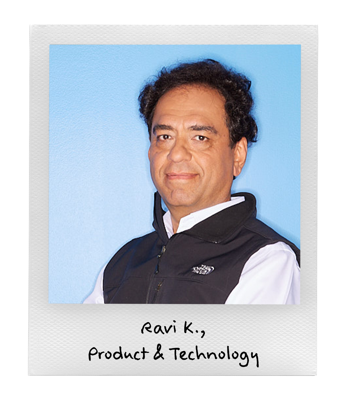 Ravi K., Product & Technology
