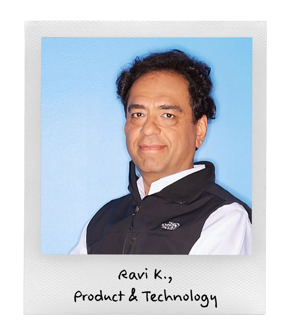 Ravi K., Product & Technology